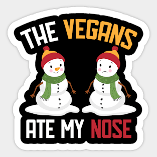 The vegans ate my nose Sticker